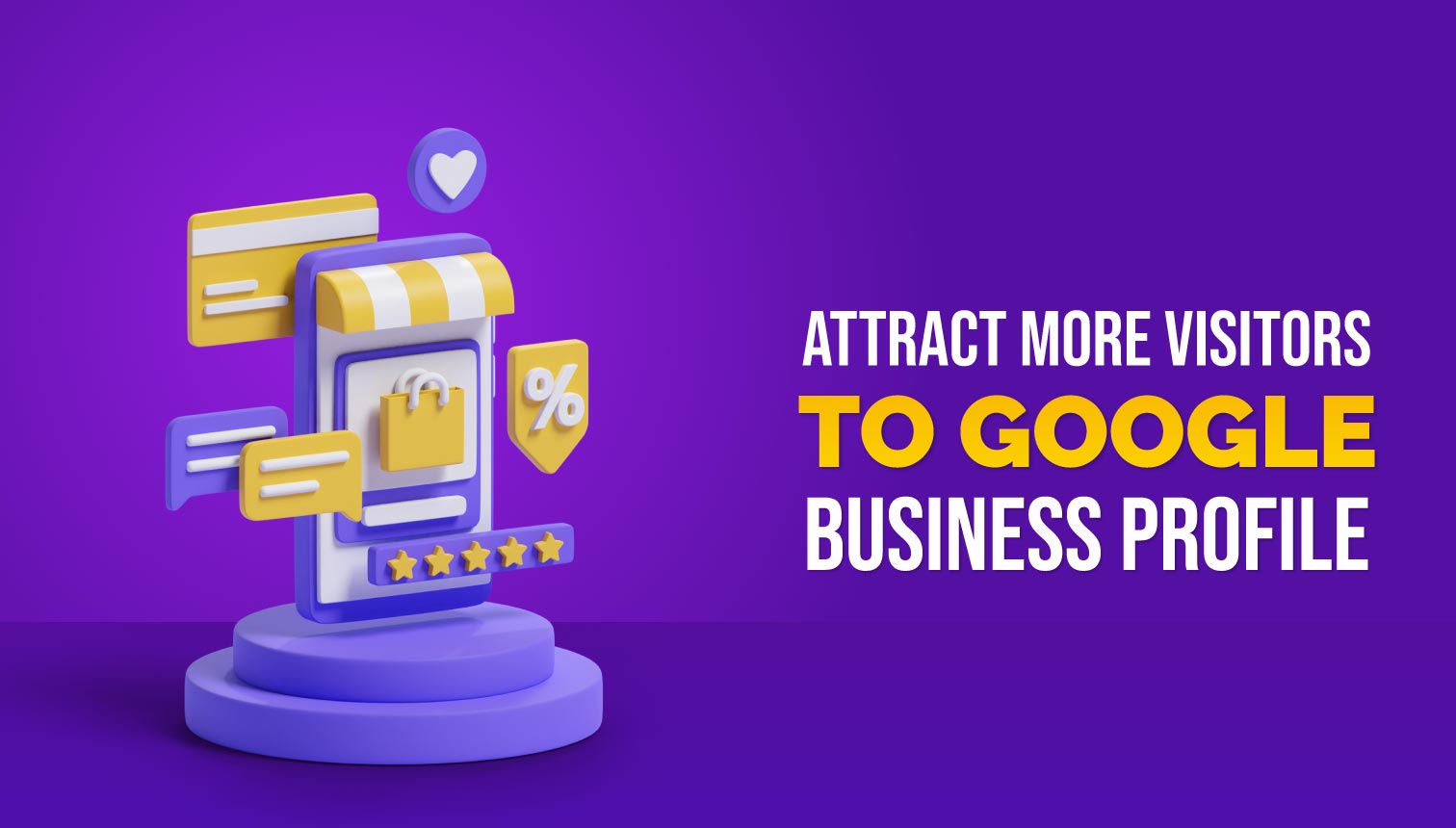 How To Attract More Visitors To Google Business Profile?  