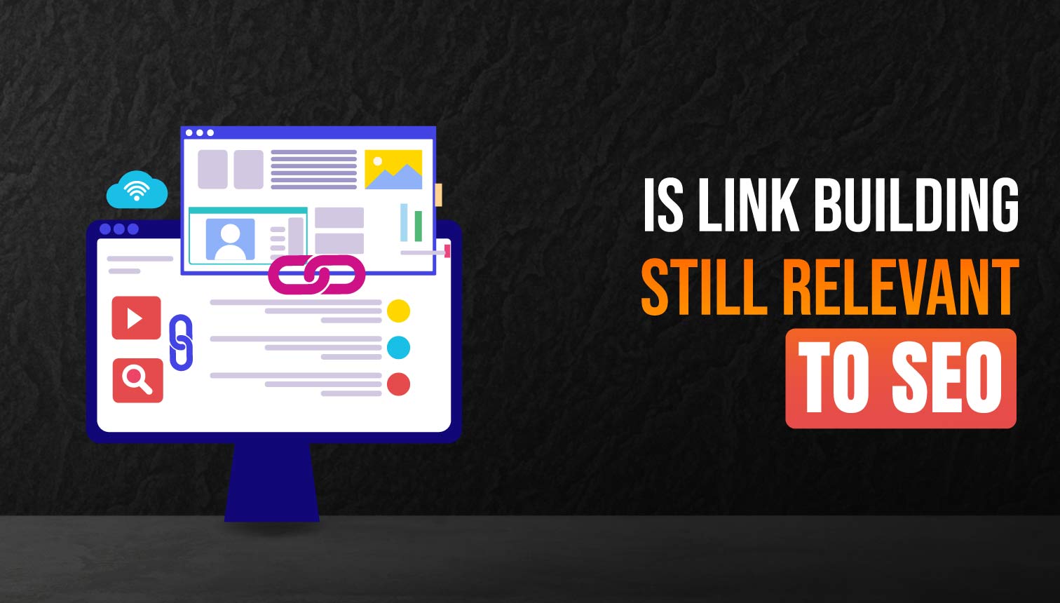 Is Link Building Still Relevant To SEO? What Google Says!