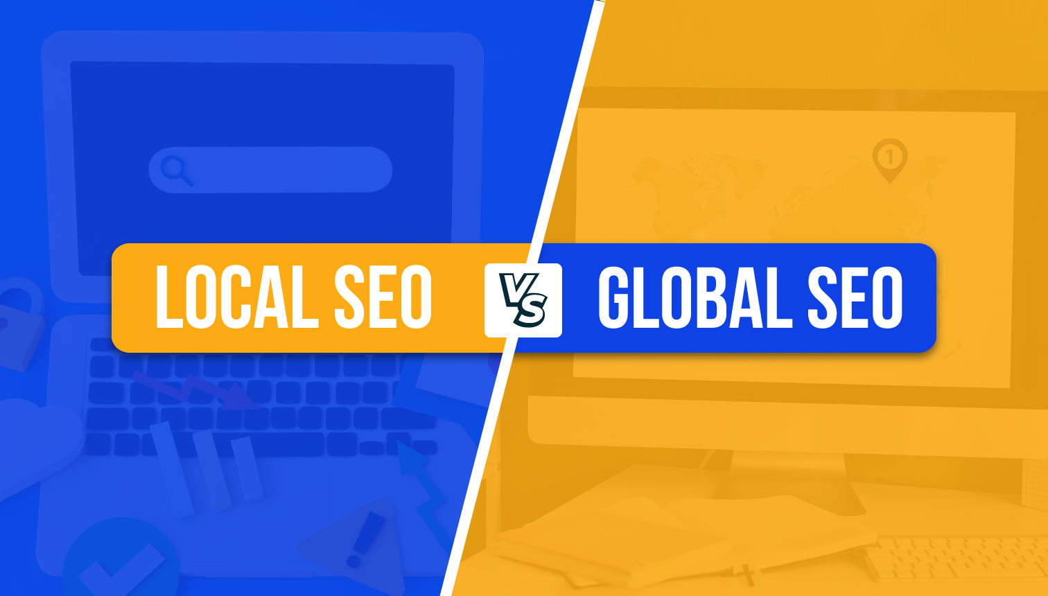 Local SEO Vs Global SEO: Comprehensive Dissection  