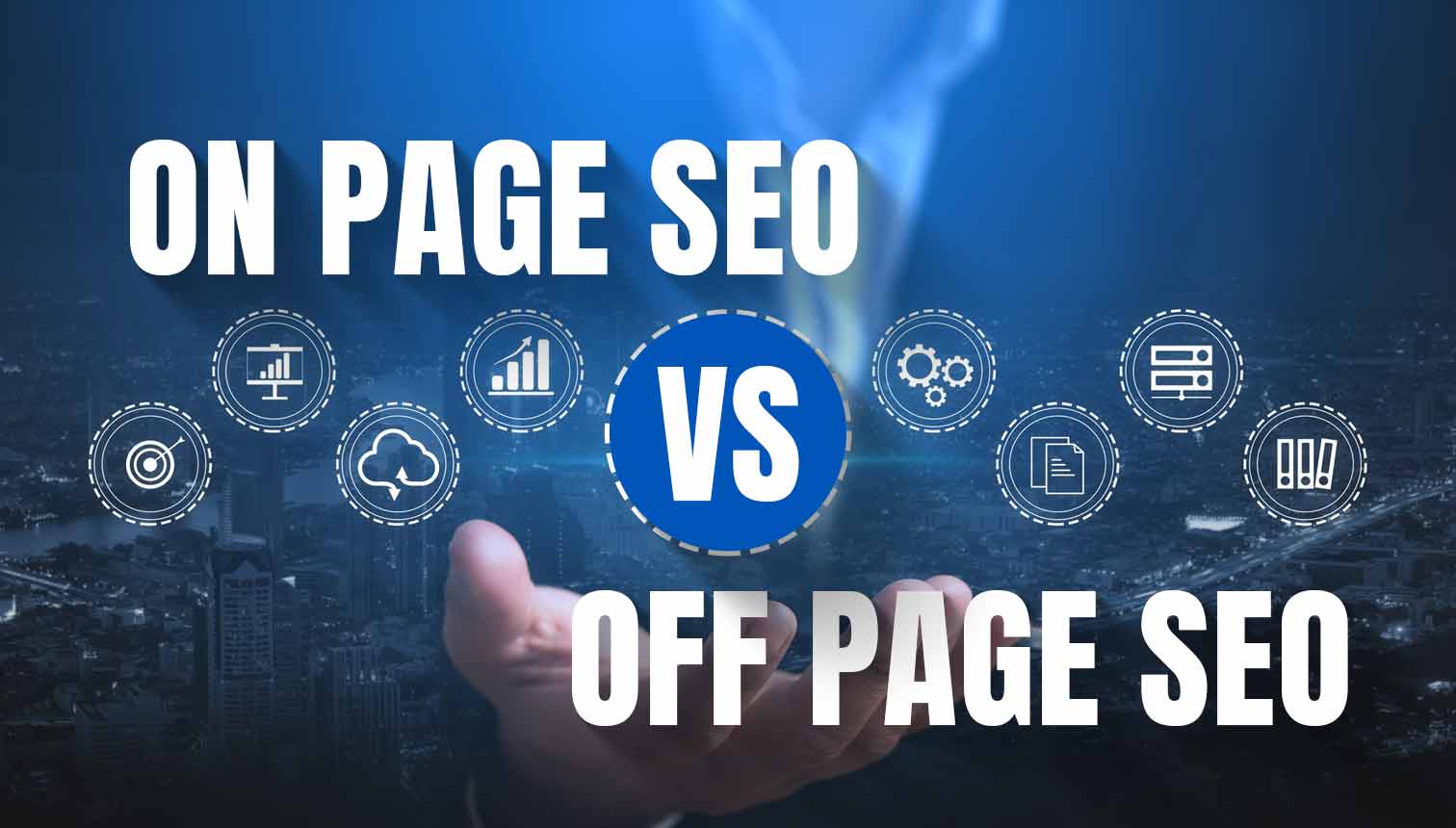 On Page SEO Vs Off Page SEO: What Is The Main Difference Between Them?