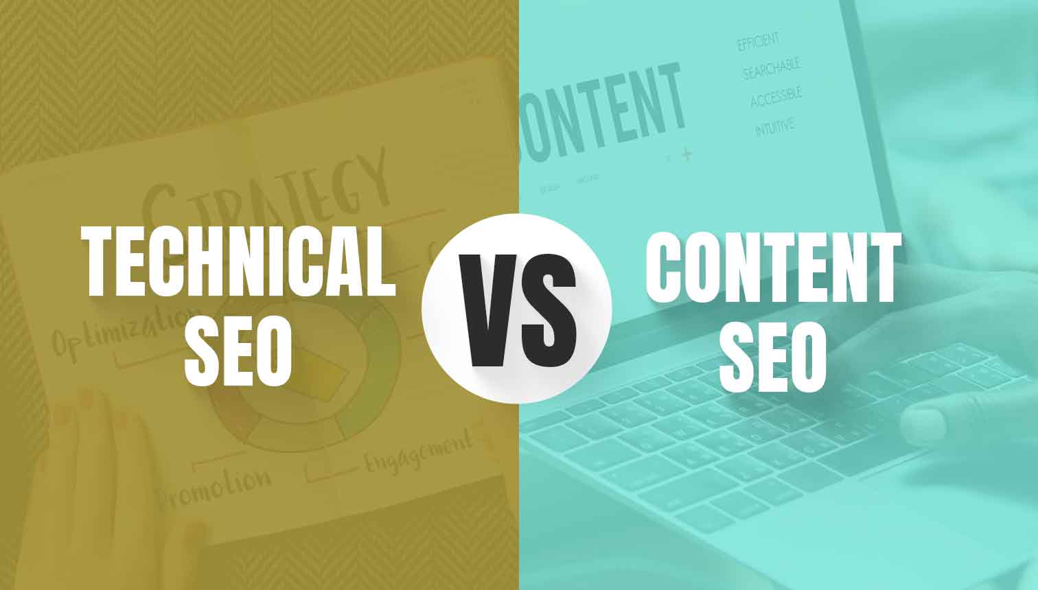 Technical SEO Vs Content SEO: Learn The Main Differences