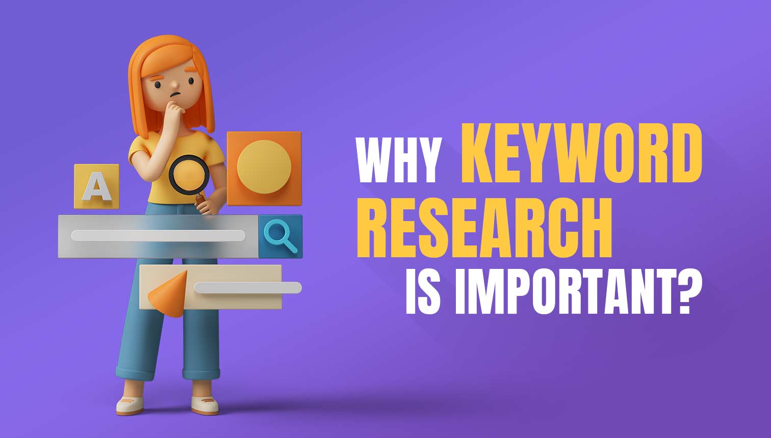 Why Keyword Research Is important: Learn How To Use It 