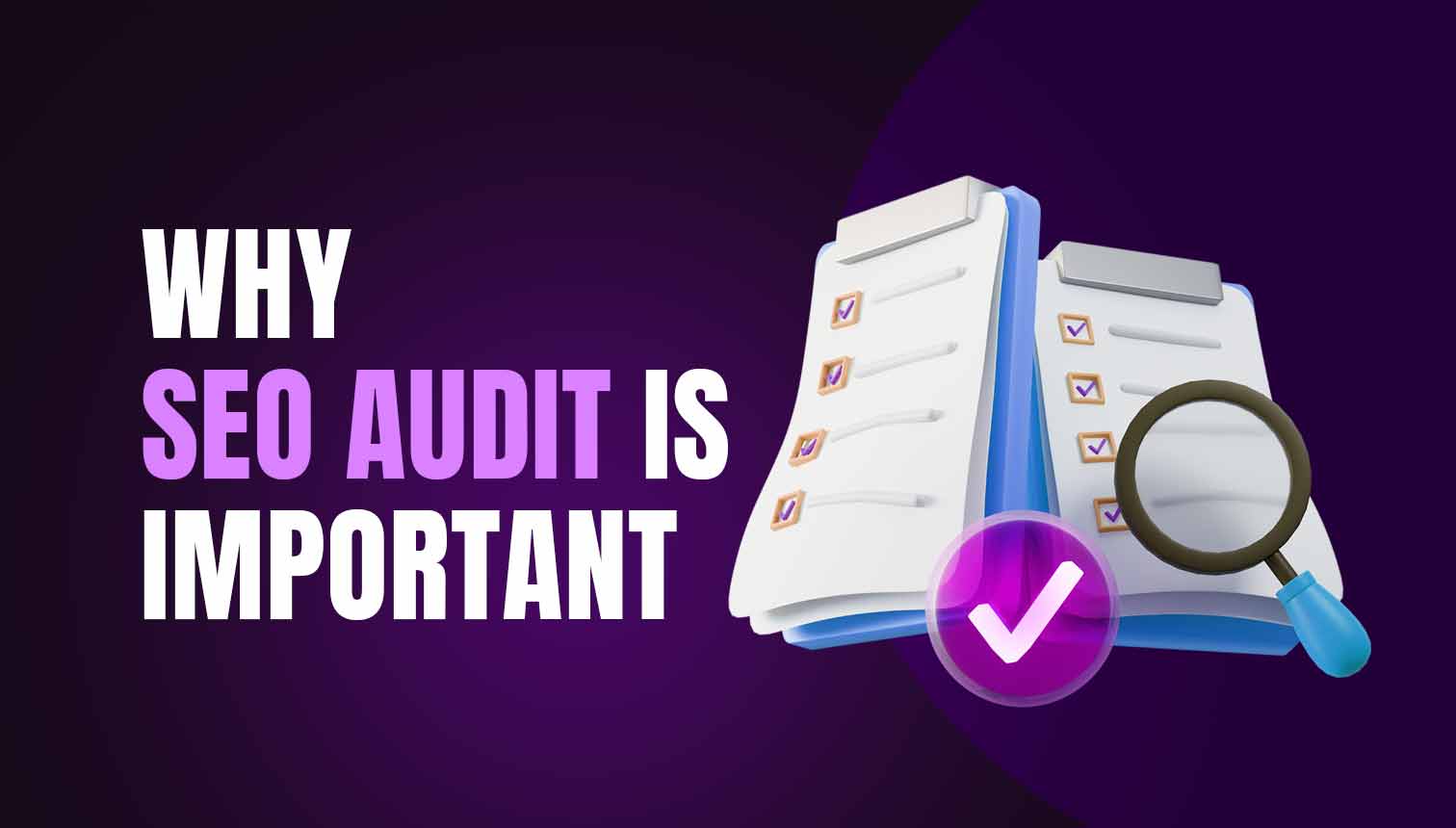 8 Reasons Why SEO Audit Is Important For All Businesses