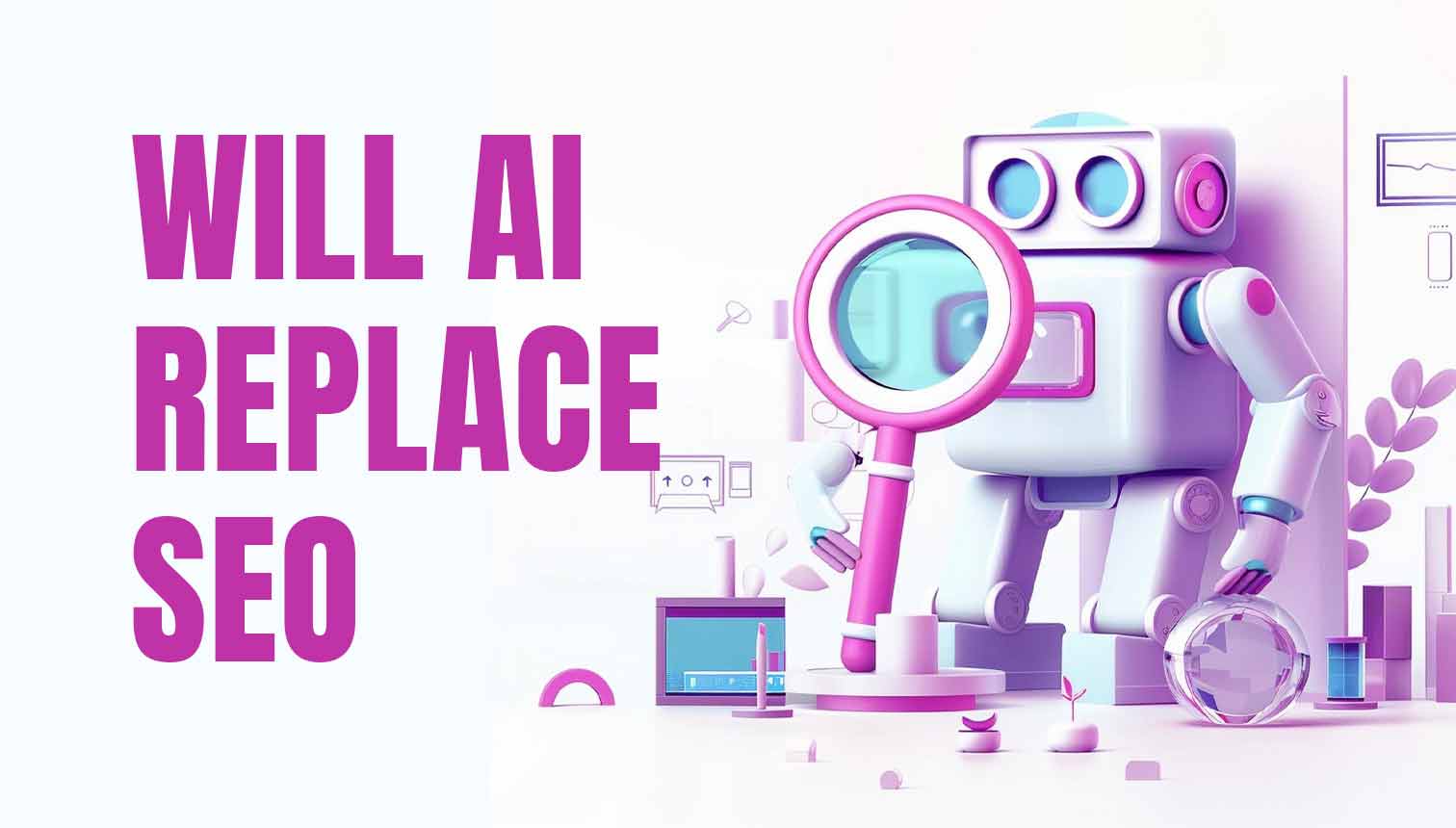 Will AI Replace SEO? Expert Insights 