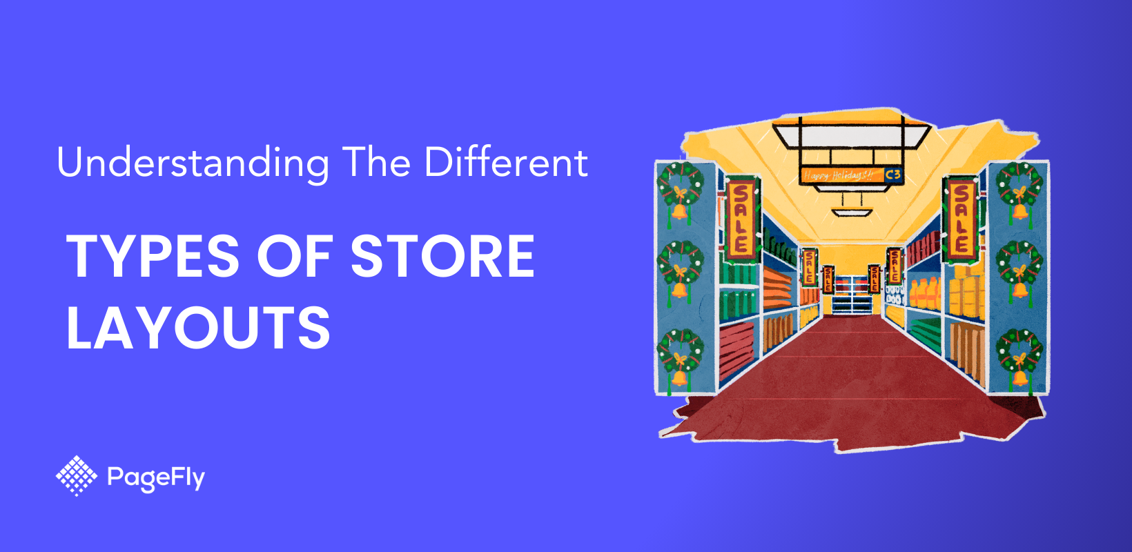 Type of store layouts: Understand the different